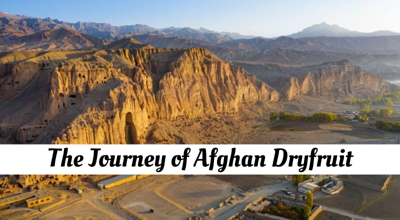 From Kandahar to Your Kitchen: The Journey of Afghan Dry Fruit