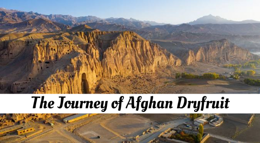 From Kandahar to Your Kitchen: The Journey of Afghan Dry Fruit